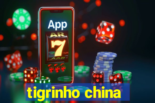 tigrinho china